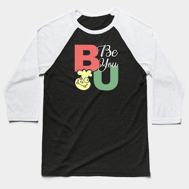 Be You - Motivational typography Design Baseball T-Shirt by Senthilkumar Velusamy